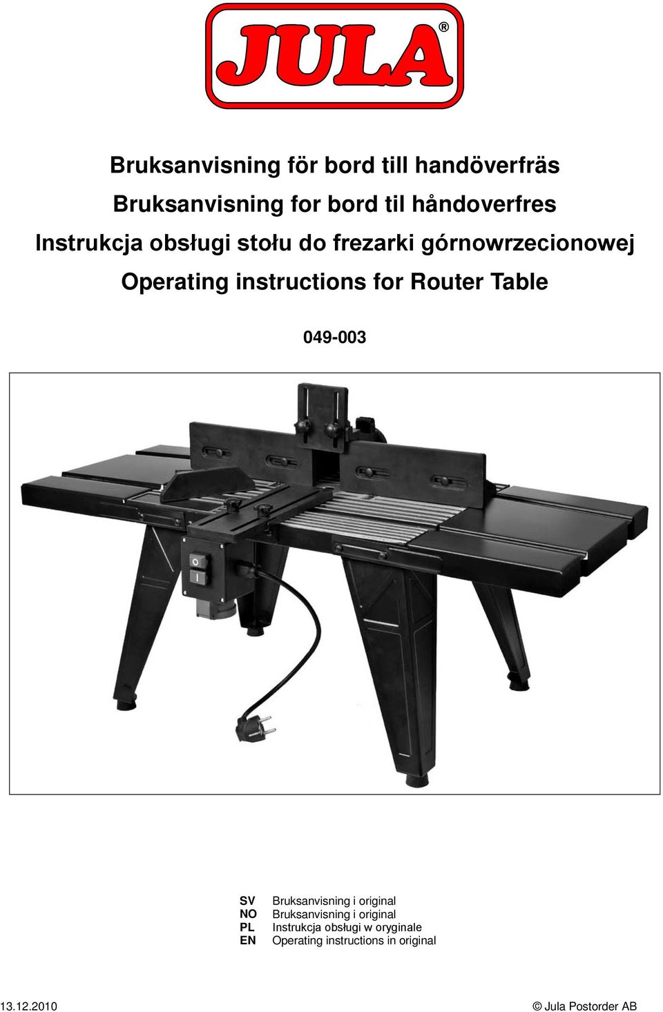 Router Table 049-003 SV NO PL EN Bruksanvisning i original Bruksanvisning i original