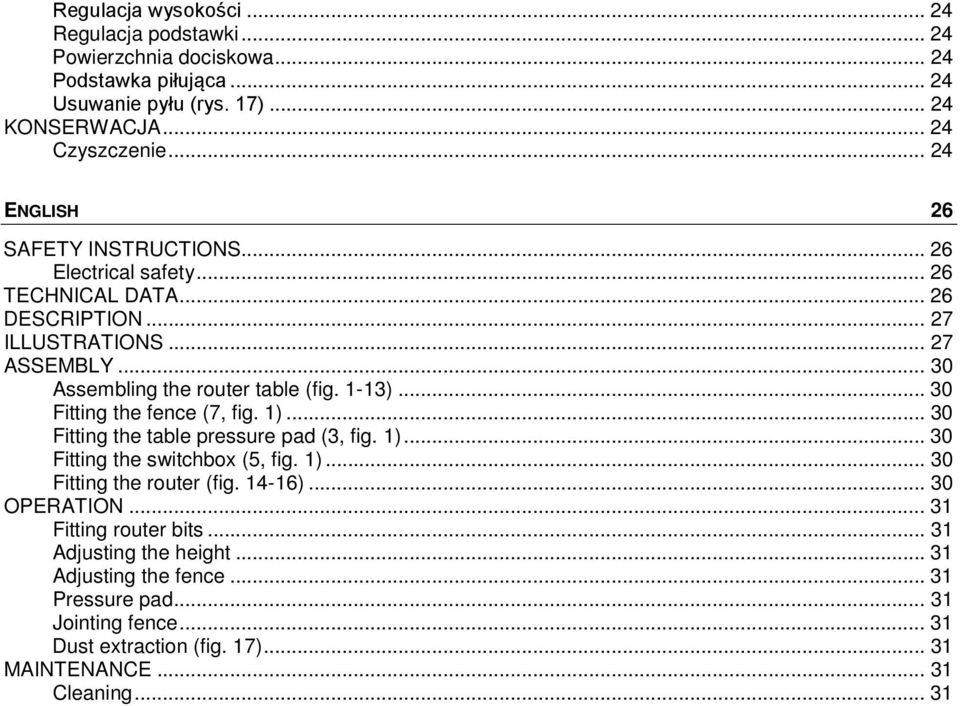 1-13)... 30 Fitting the fence (7, fig. 1)... 30 Fitting the table pressure pad (3, fig. 1)... 30 Fitting the switchbox (5, fig. 1)... 30 Fitting the router (fig. 14-16).