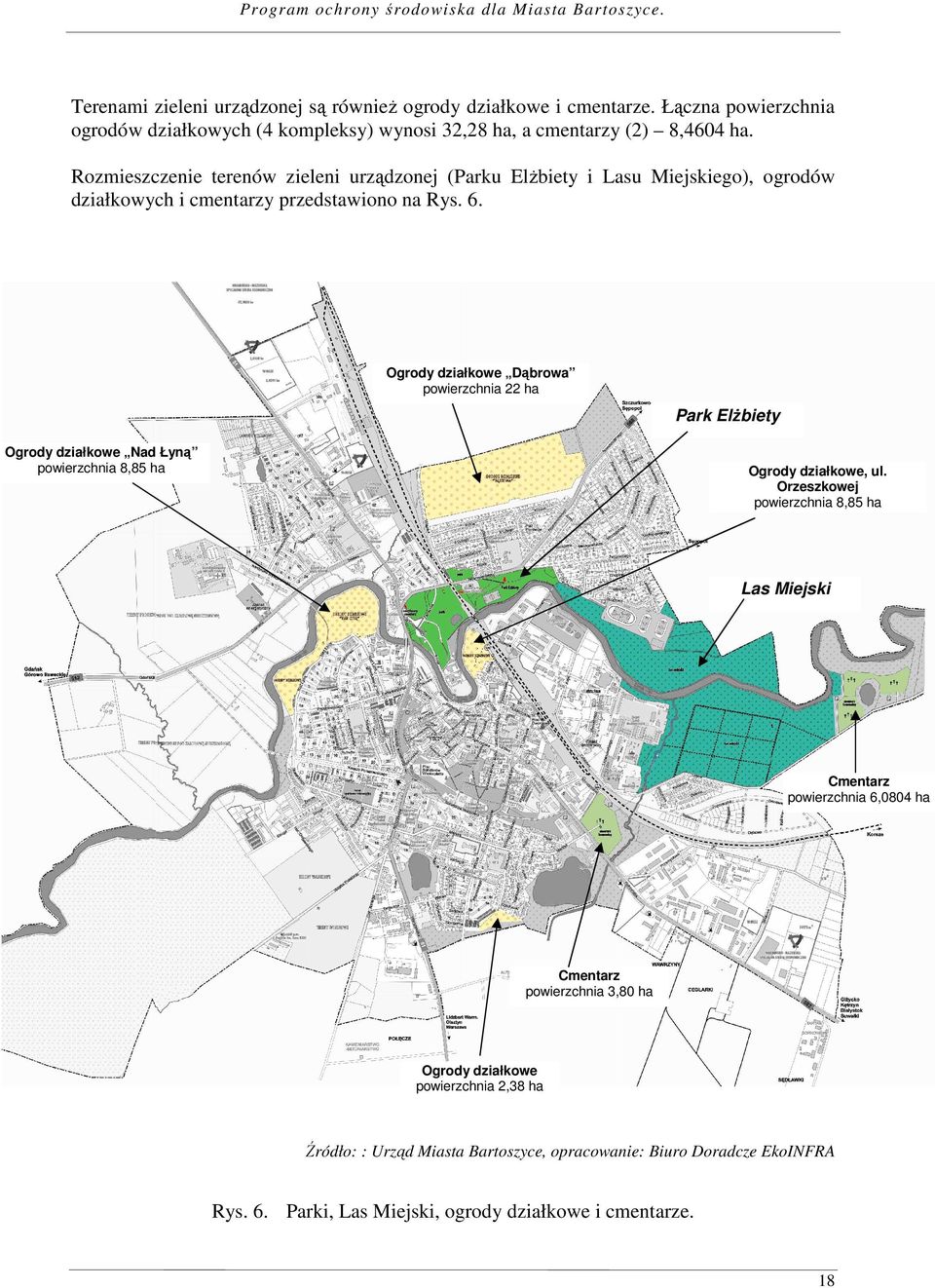 Rozmieszczenie terenów zieleni urządzonej (Parku Elżbiety i Lasu Miejskiego), ogrodów działkowych i cmentarzy przedstawiono na Rys. 6.