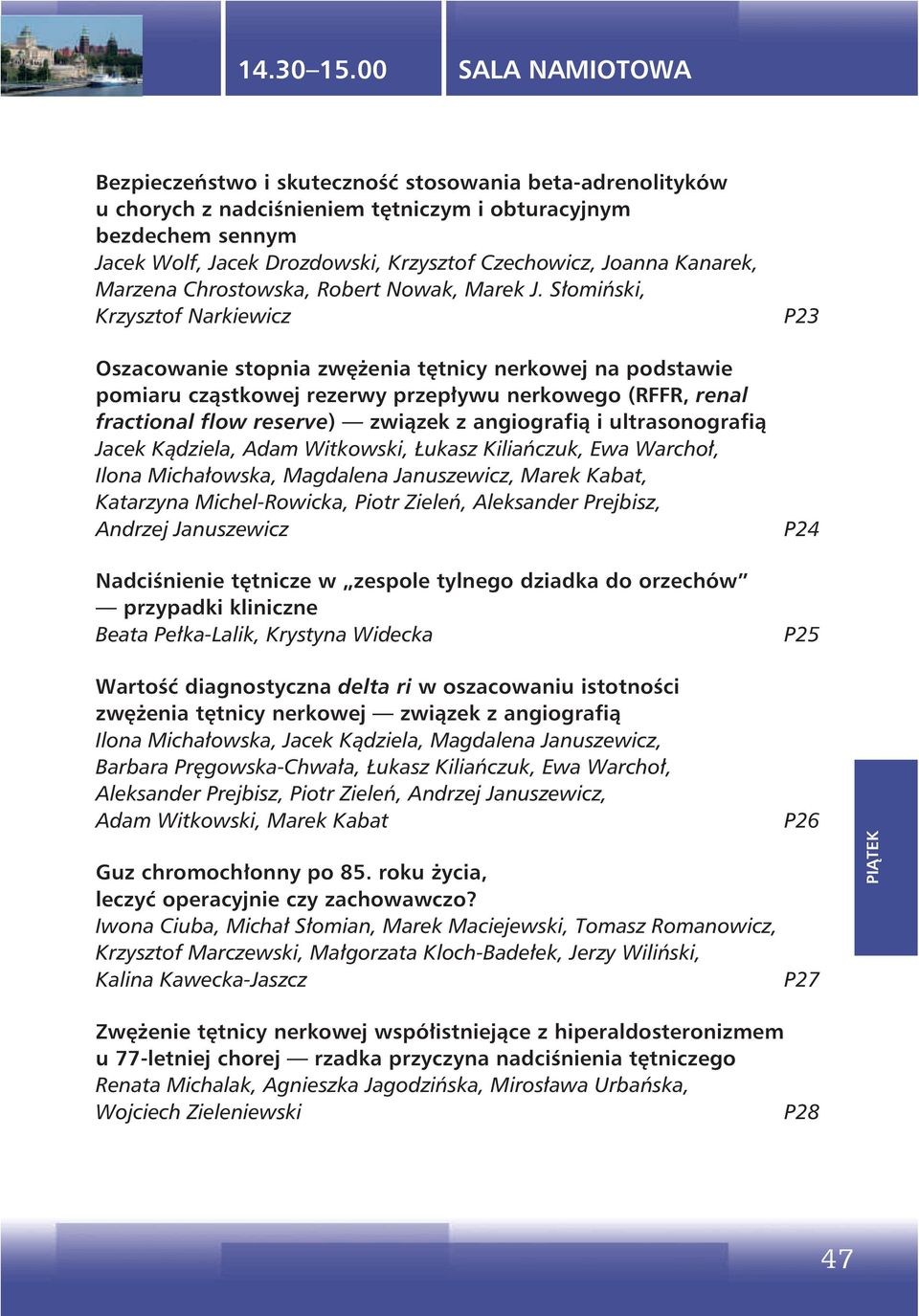 Słomiński, Krzysztof Narkiewicz Oszacowanie stopnia zwęŝenia tętnicy nerkowej na podstawie pomiaru cząstkowej rezerwy przepływu nerkowego (RFFR, renal fractional flow reserve) związek z angiografią i