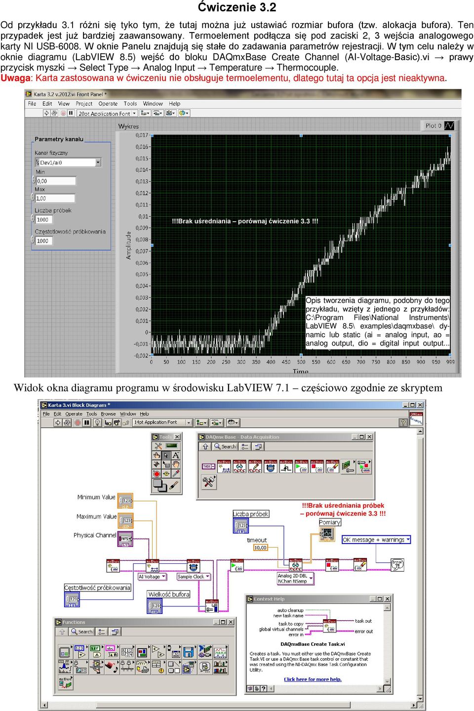 5) wejść do bloku DAQmxBase Create Channel (AI-Voltage-Basic).vi prawy przycisk myszki Select Type Analog Input Temperature Thermocouple.