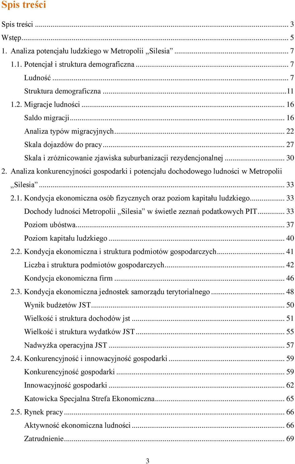 Analiza konkurencyjności gospodarki i potencjału dochodowego ludności w Metropolii Silesia... 33 2.1. Kondycja ekonomiczna osób fizycznych oraz poziom kapitału ludzkiego.