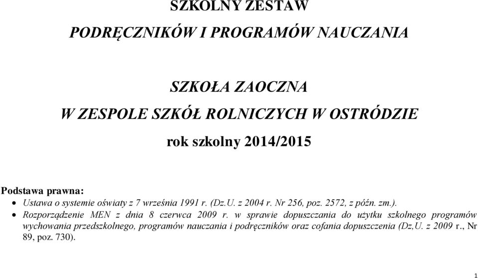 2572, z późn. zm.). Rozporządzenie MEN z dnia 8 czerwca 2009 r.