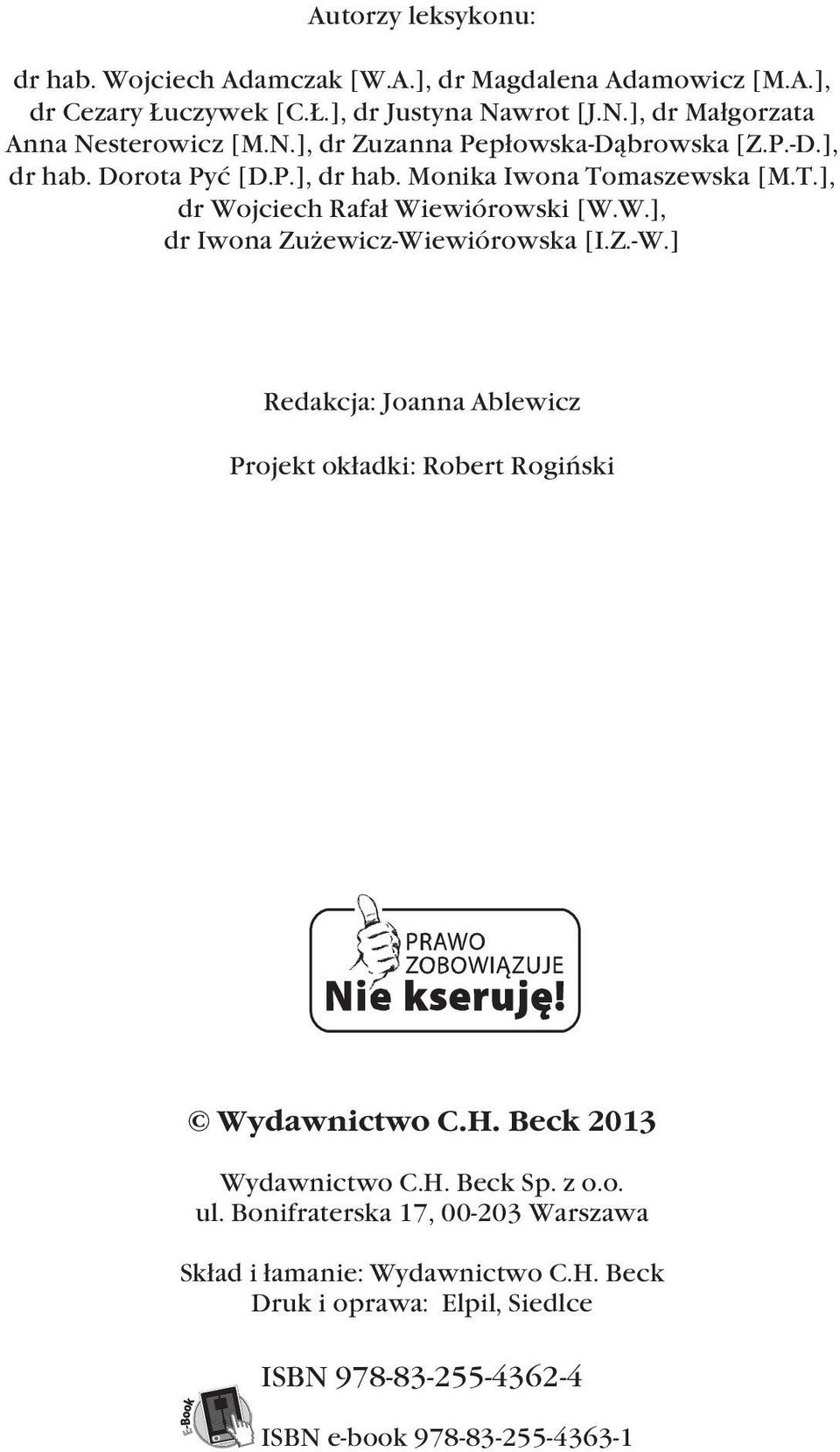 Z.-W.] Redakcja: Joanna Ablewicz Projekt okładki: Robert Rogiński Wydawnictwo C.H. Beck 2013 Wydawnictwo C.H. Beck Sp. z o.o. ul.