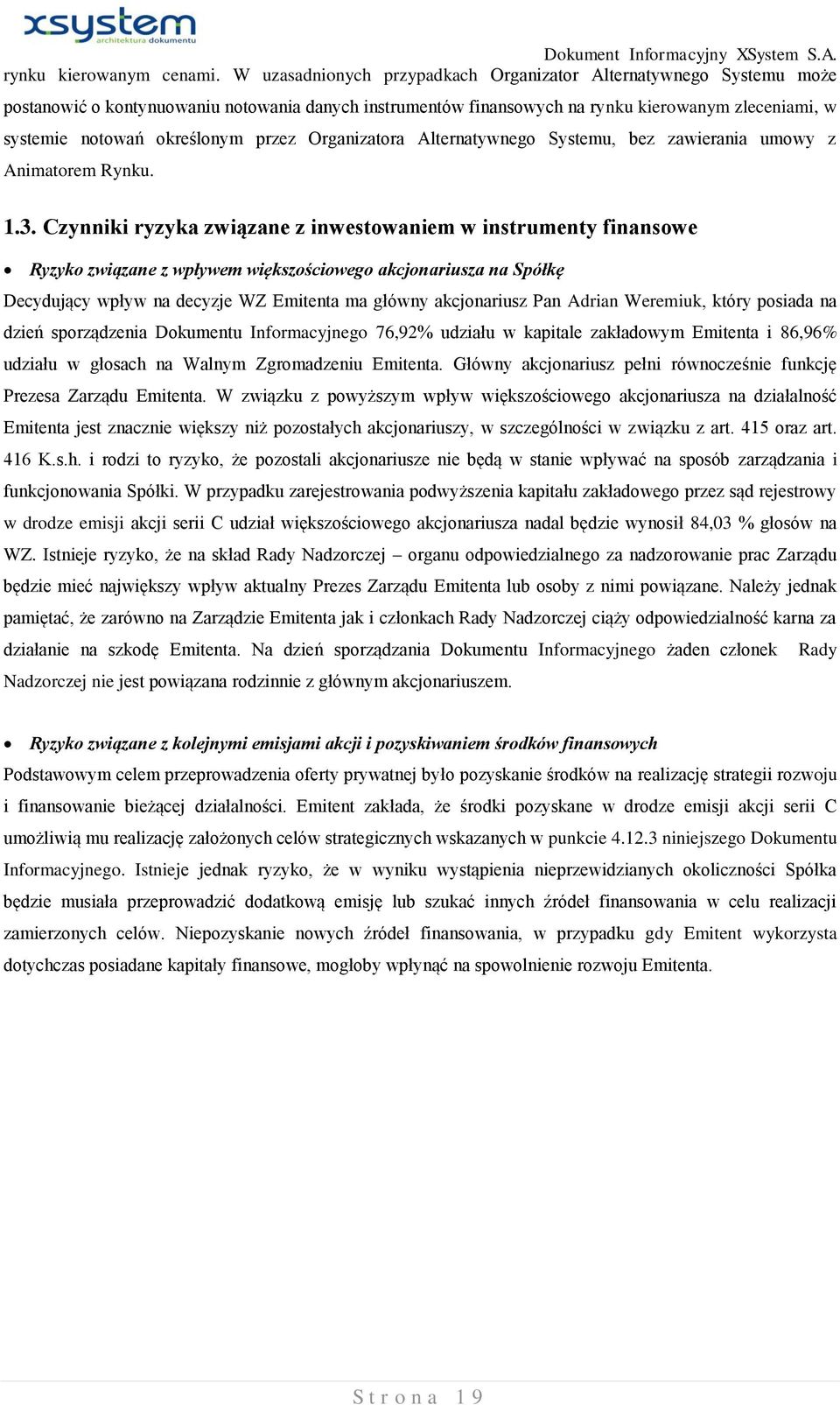 przez Organizatora Alternatywnego Systemu, bez zawierania umowy z Animatorem Rynku. 1.3.