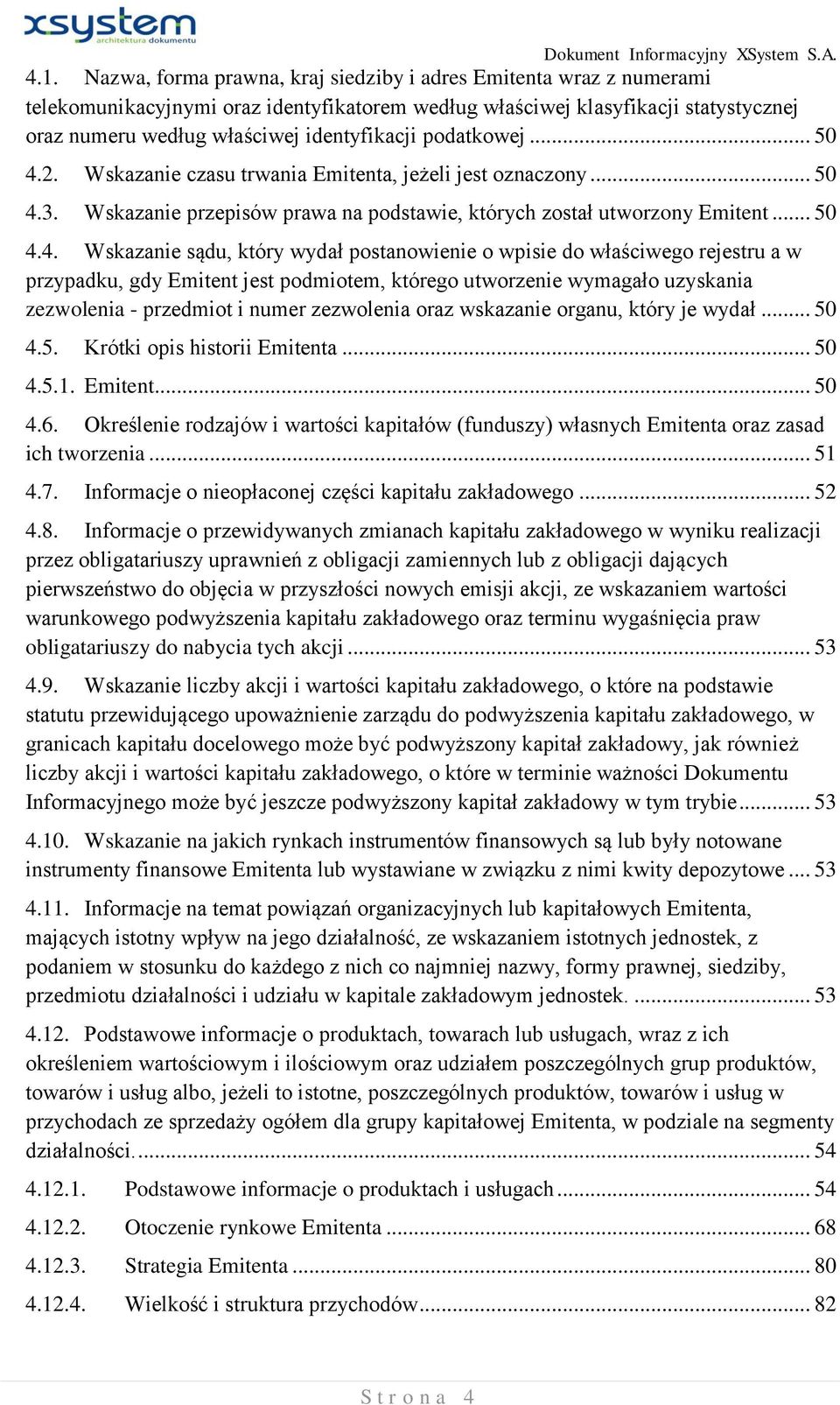 2. Wskazanie czasu trwania Emitenta, jeżeli jest oznaczony... 50 4.