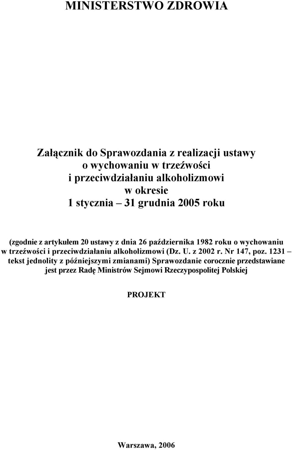 wychowaniu w trzeźwości i przeciwdziałaniu alkoholizmowi (Dz. U. z 2002 r. Nr 147, poz.