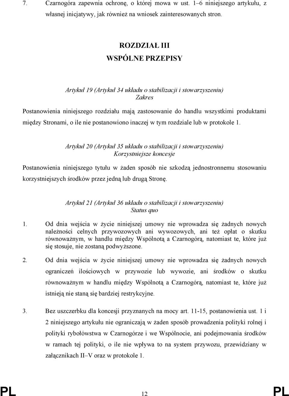 Stronami, o ile nie postanowiono inaczej w tym rozdziale lub w protokole 1.