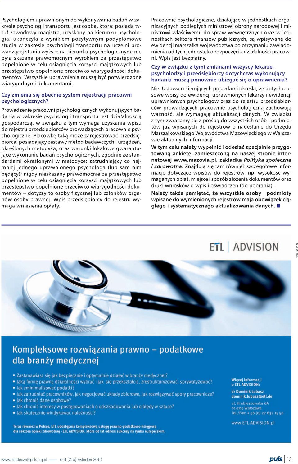 osi¹gniêcia korzyœci maj¹tkowych lub przestêpstwo pope³nione przeciwko wiarygodnoœci dokumentów. Wszystkie uprawnienia musz¹ byæ potwierdzone wiarygodnymi dokumentami.