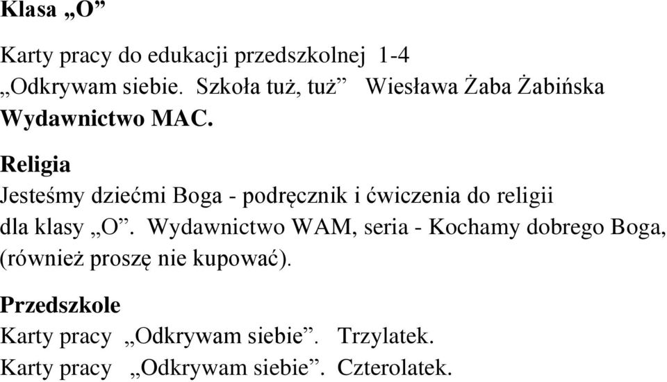 Jesteśmy dziećmi Boga - podręcznik i ćwiczenia do religii dla klasy O.