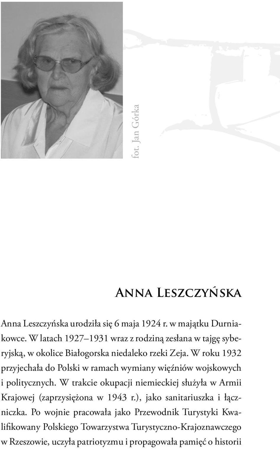 W roku 1932 przyjechała do Polski w ramach wymiany więźniów wojskowych i politycznych.