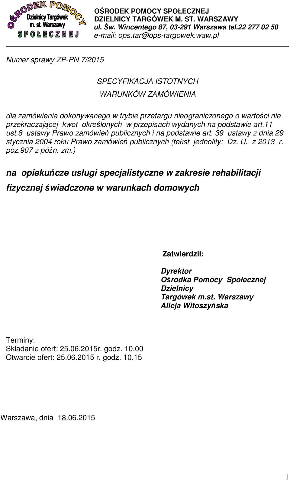 39 ustawy z dnia 29 stycznia 2004 roku Prawo zamówień publicznych (tekst jednolity: Dz. U. z 2013 r. poz.907 z późn. zm.