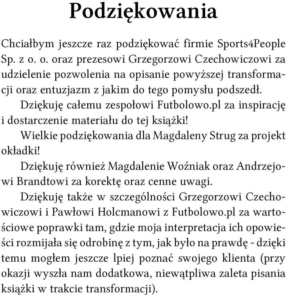 pl za inspirację i dostarczenie materiału do tej książki! Wielkie podziękowania dla Magdaleny Strug za projekt okładki!