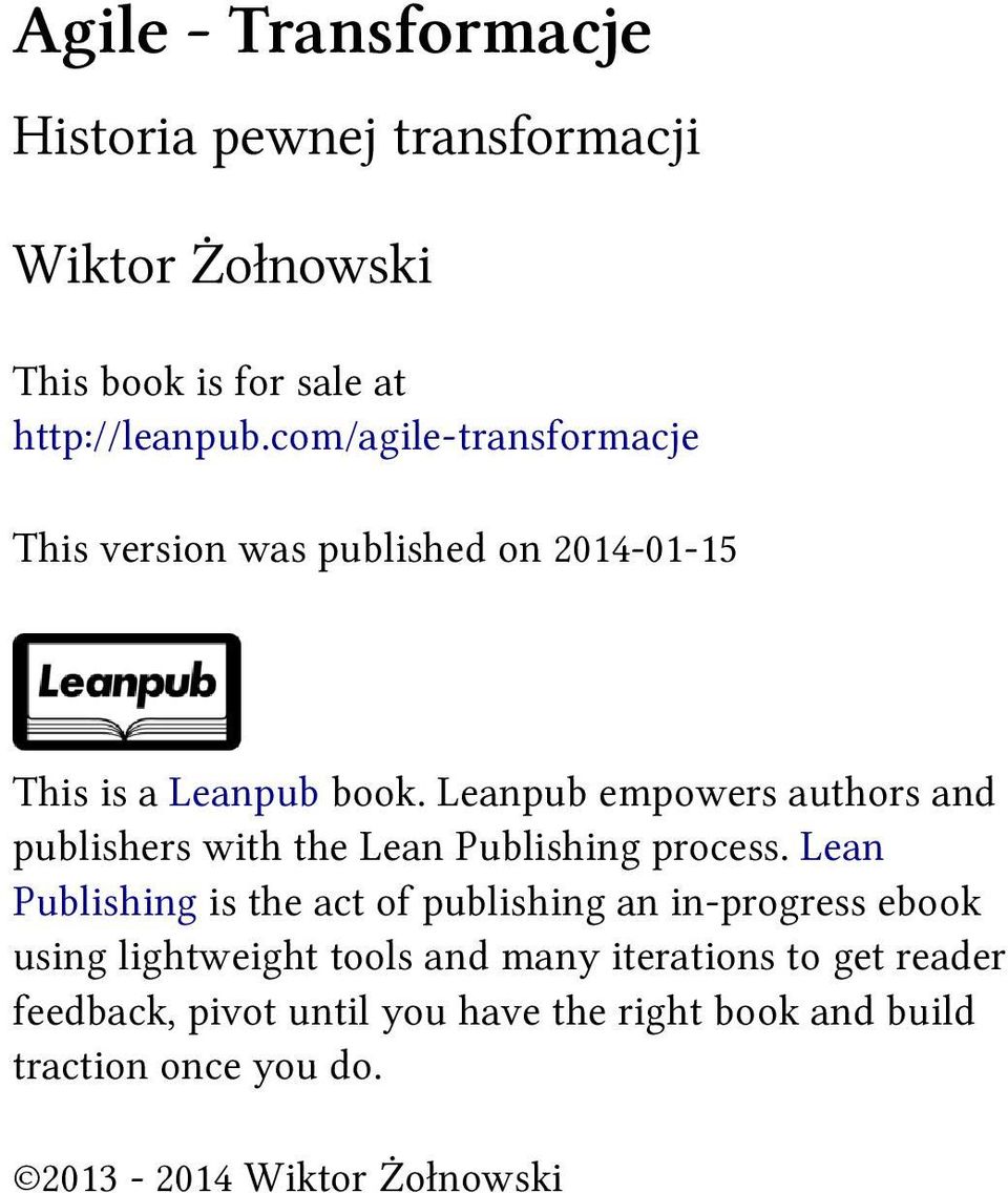 Leanpub empowers authors and publishers with the Lean Publishing process.