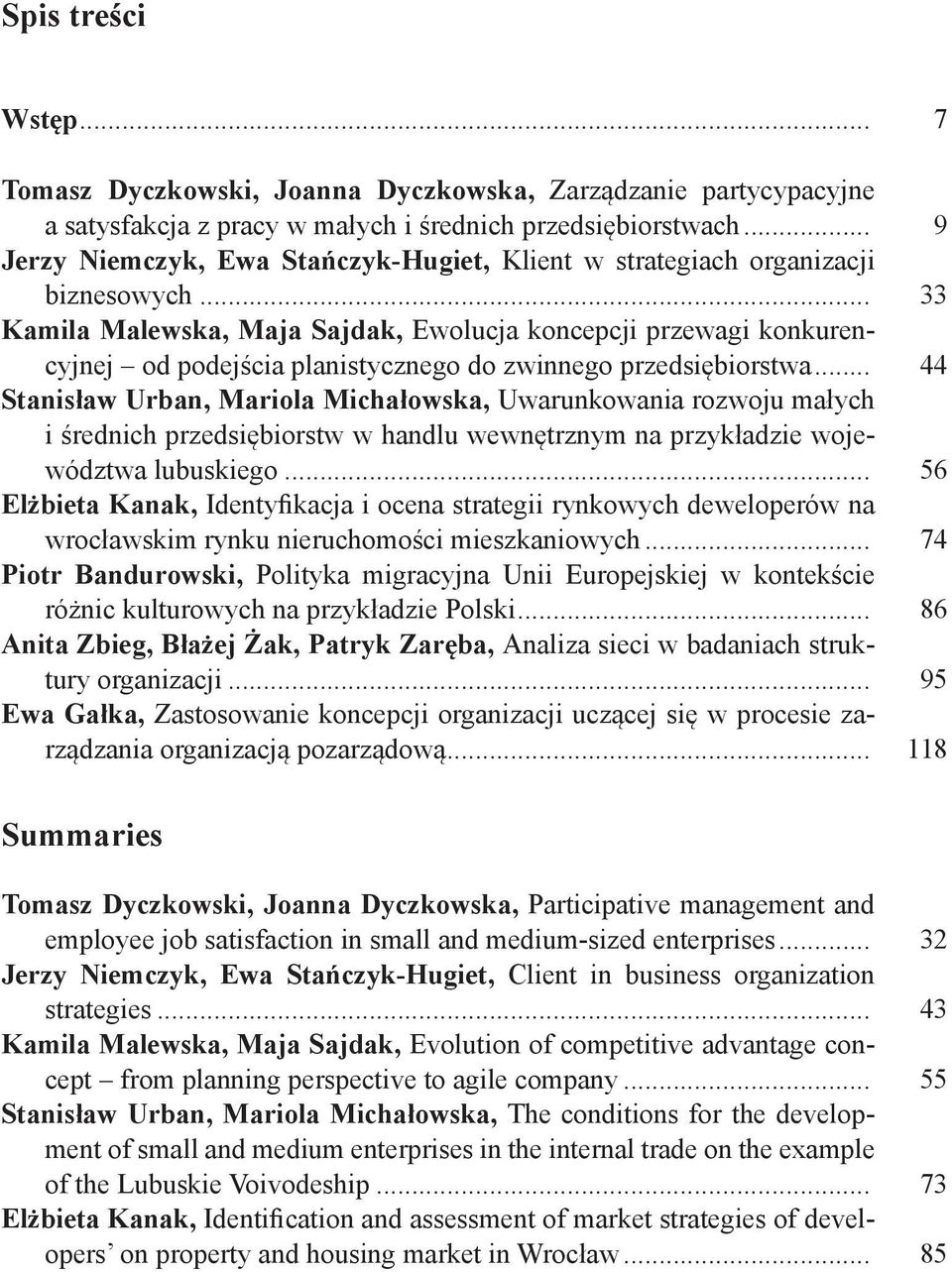 .. 33 Kamila Malewska, Maja Sajdak, Ewolucja koncepcji przewagi konkurencyjnej od podejścia planistycznego do zwinnego przedsiębiorstwa.