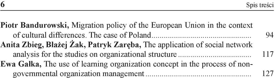 .. 94 Anita Zbieg, Błażej Żak, Patryk Zaręba, The application of social network analysis for the