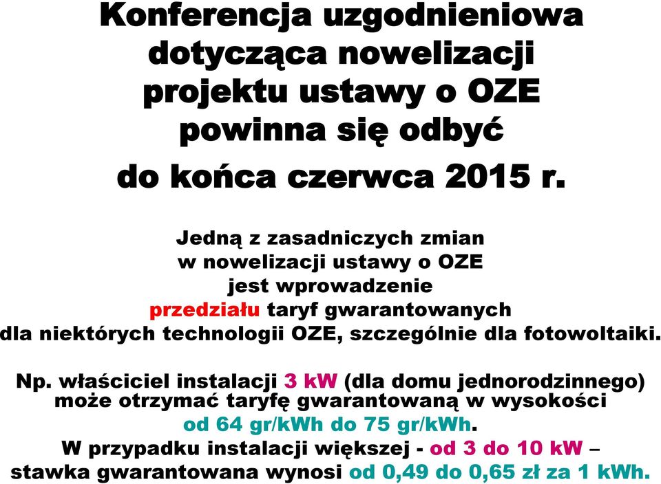 technologii OZE, szczególnie dla fotowoltaiki. Np.