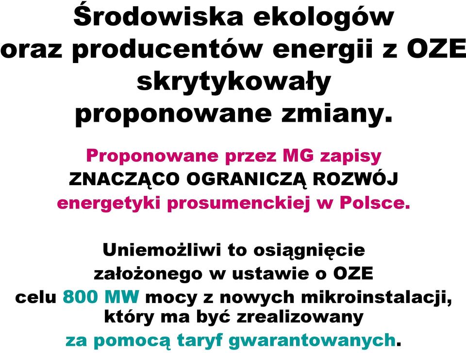 Proponowane przez MG zapisy ZNACZĄCO OGRANICZĄ ROZWÓJ energetyki prosumenckiej w