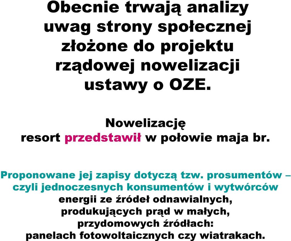 Proponowane jej zapisy dotyczą tzw.