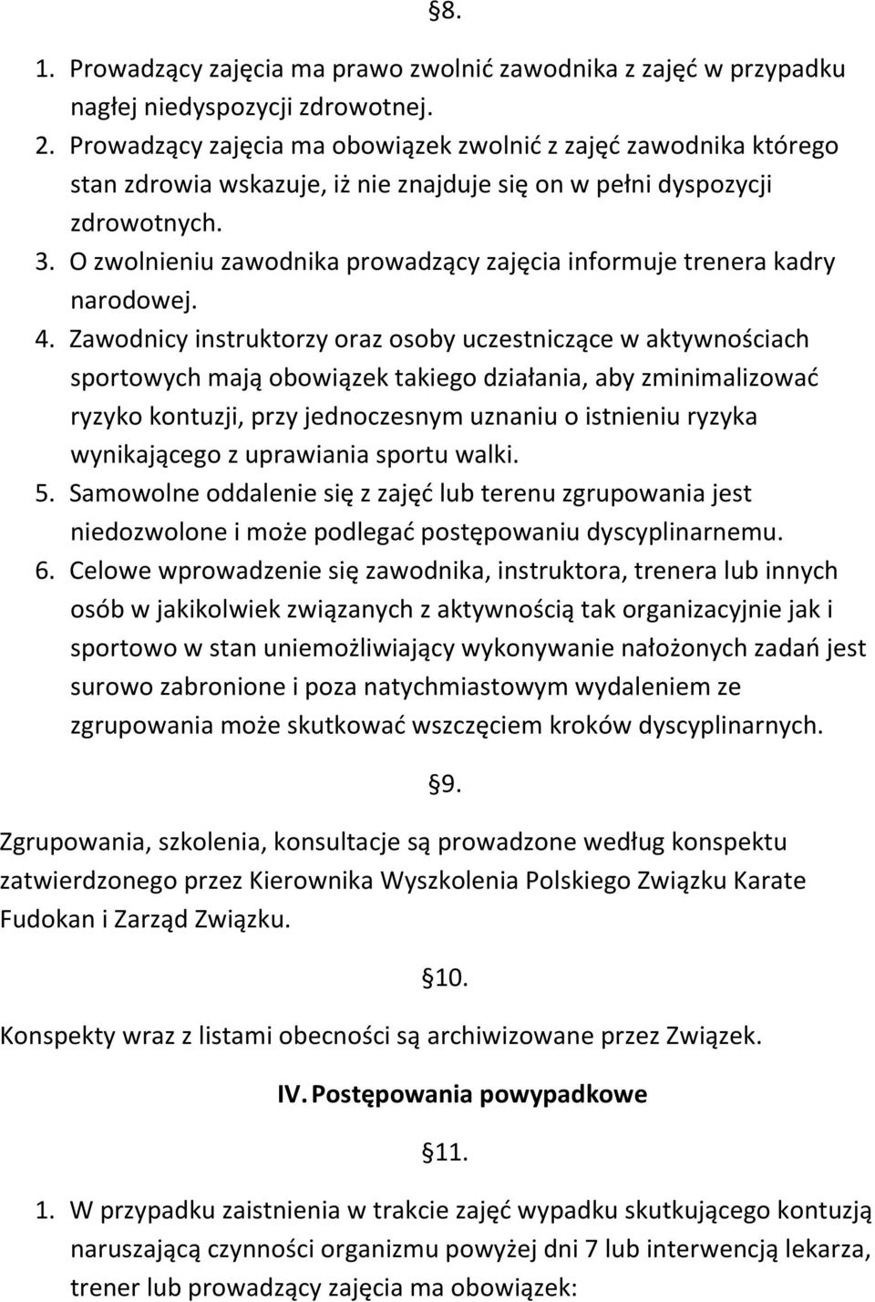 O zwolnieniu zawodnika prowadzący zajęcia informuje trenera kadry narodowej. 4.