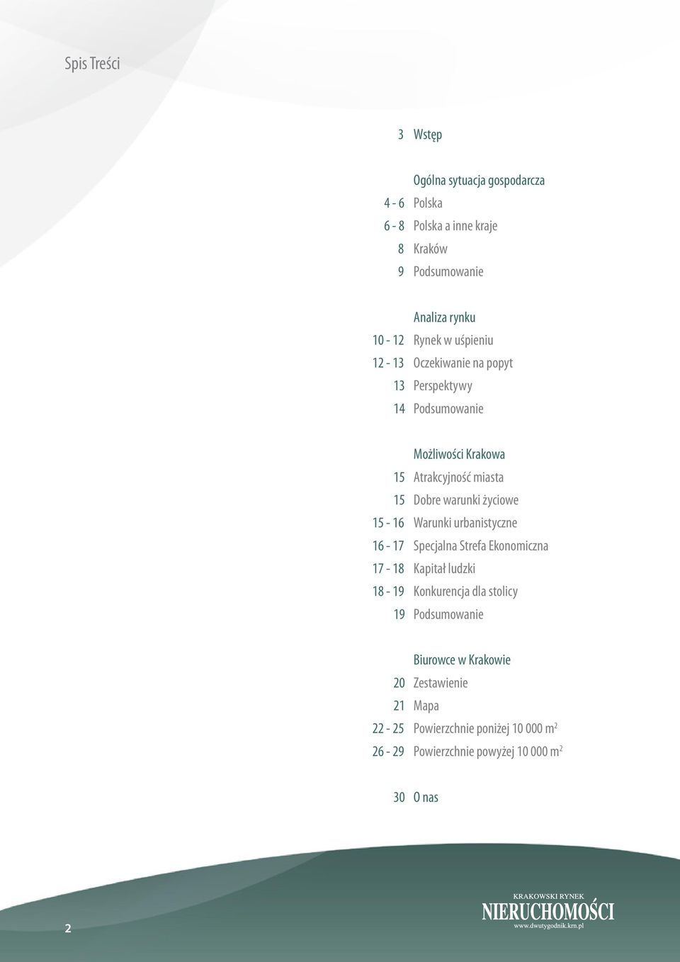 warunki życiowe 15-16 Warunki urbanistyczne 16-17 Specjalna Strefa Ekonomiczna 17-18 Kapitał ludzki 18-19 Konkurencja dla stolicy