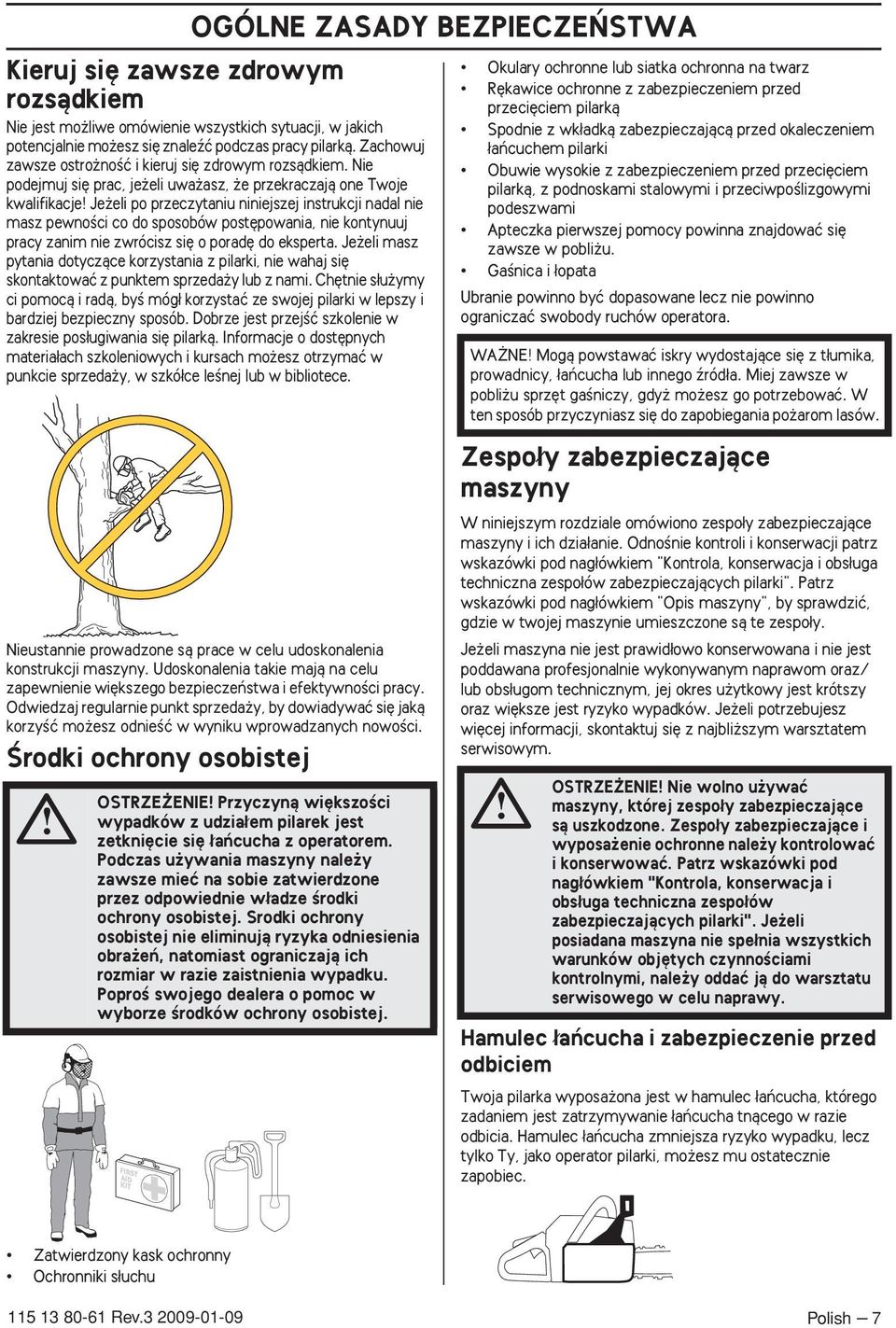 Nie podejmuj si prac, je eli uwa asz, e przekraczajà one Twoje kwalifikacje Je eli po przeczytaniu niniejszej instrukcji nadal nie masz pewnoêci co do sposobów post powania, nie kontynuuj pracy zanim