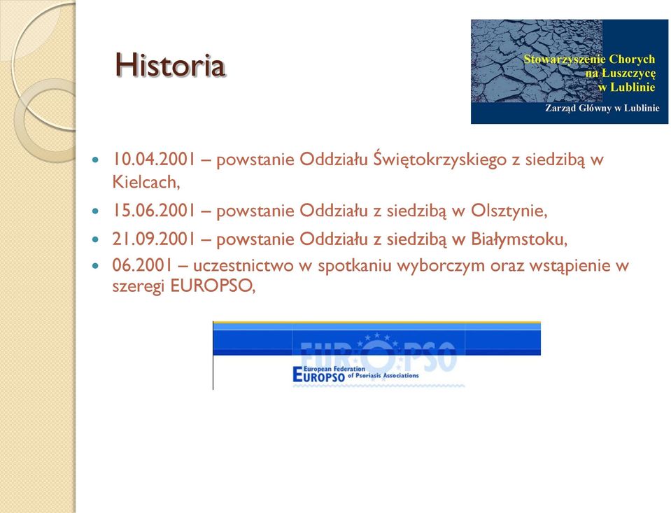 06.2001 powstanie Oddziału z siedzibą w Olsztynie, 21.09.