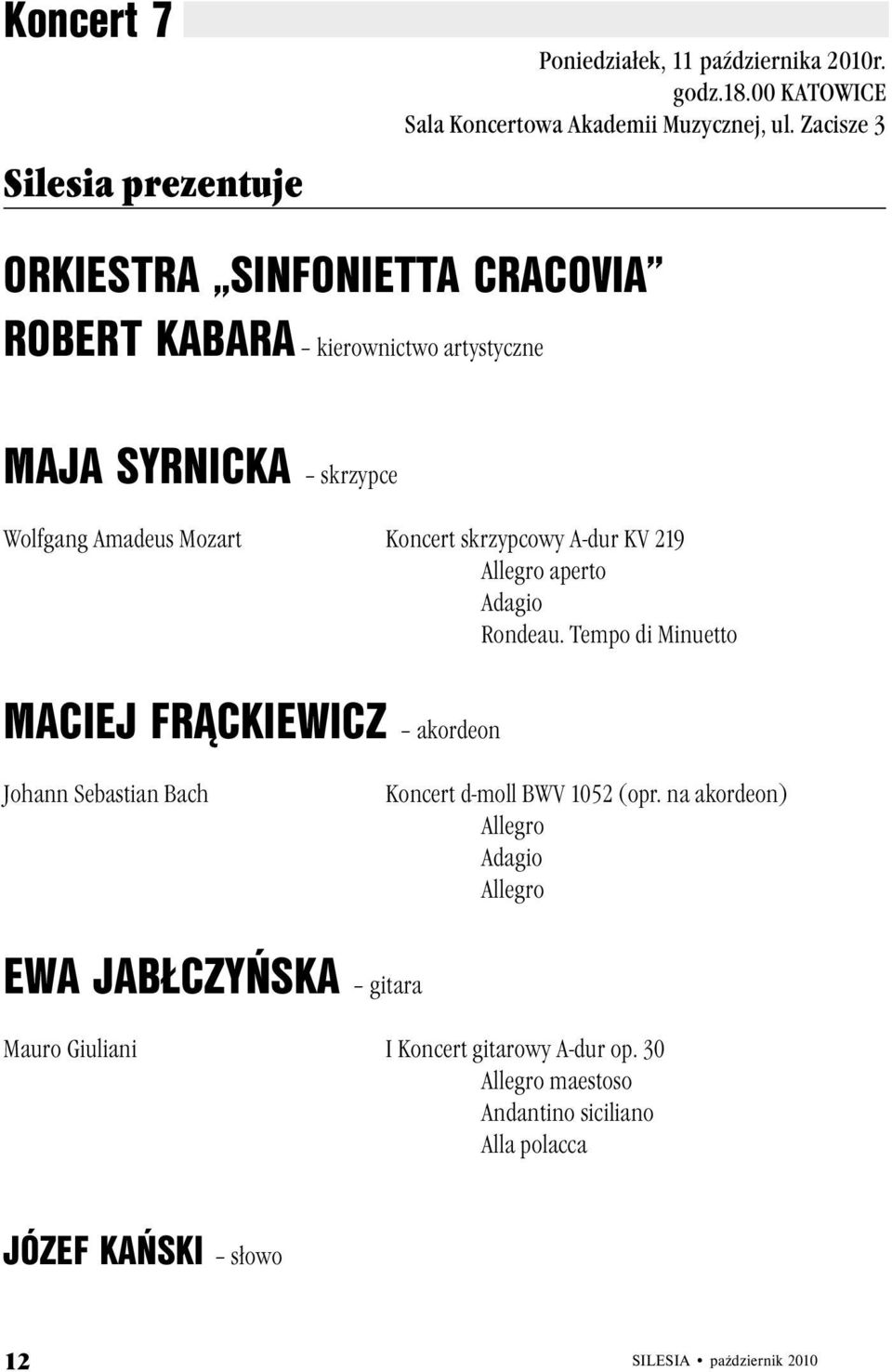 KV 219 Allegro aperto Adagio Rondeau. Tempo di Minuetto MACIEJ FRĄCKIEWICZ akordeon Johann Sebastian Bach Koncert d-moll BWV 1052 (opr.