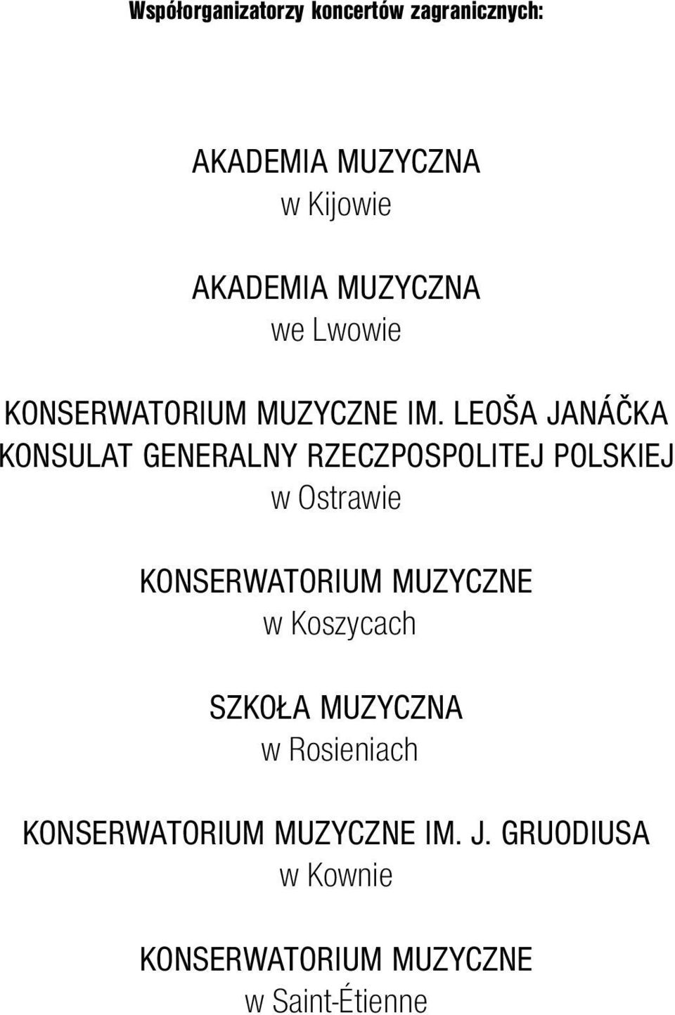 LEOŠA JANÁČKA KONSULAT GENERALNY RZECZPOSPOLITEJ POLSKIEJ w Ostrawie KONSERWATORIUM