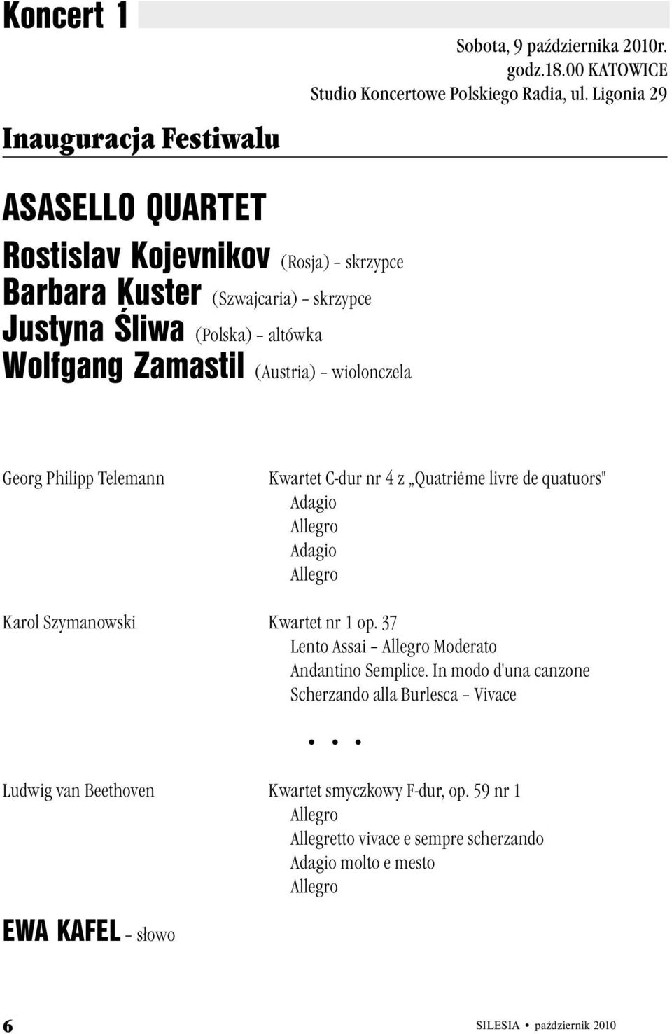 Georg Philipp Telemann Kwartet C-dur nr 4 z Quatriėme livre de quatuors" Adagio Allegro Adagio Allegro Karol Szymanowski Kwartet nr 1 op.