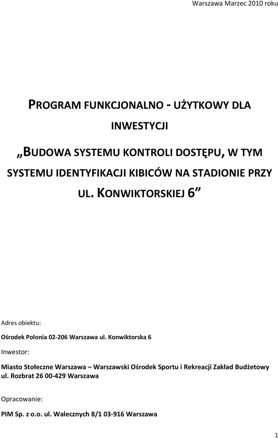 KONWIKTORSKIEJ 6 Adres obiektu: Ośrodek Polonia 02-206 Warszawa ul.