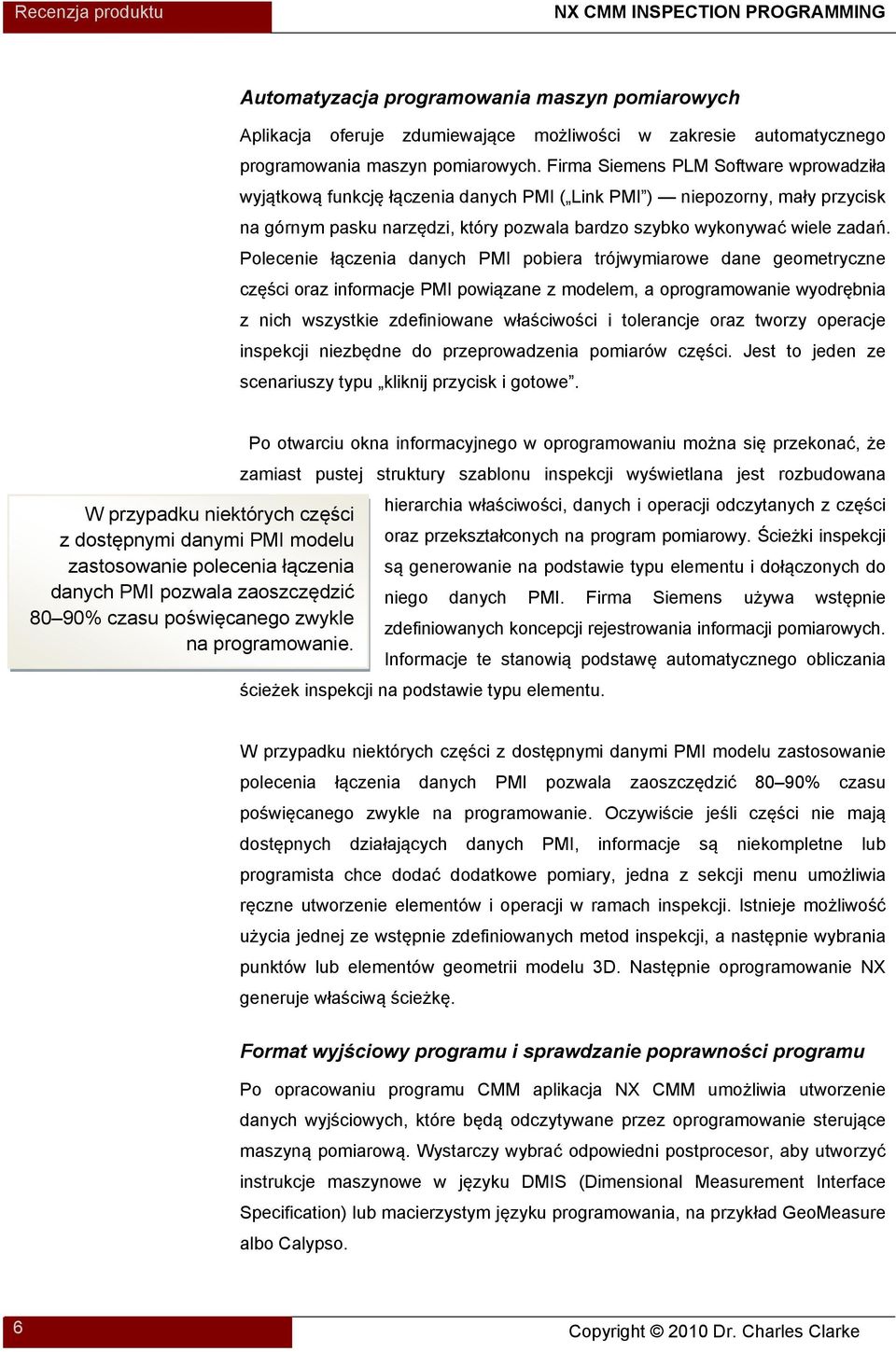 Polecenie łączenia danych PMI pobiera trójwymiarowe dane geometryczne części oraz informacje PMI powiązane z modelem, a oprogramowanie wyodrębnia z nich wszystkie zdefiniowane właściwości i