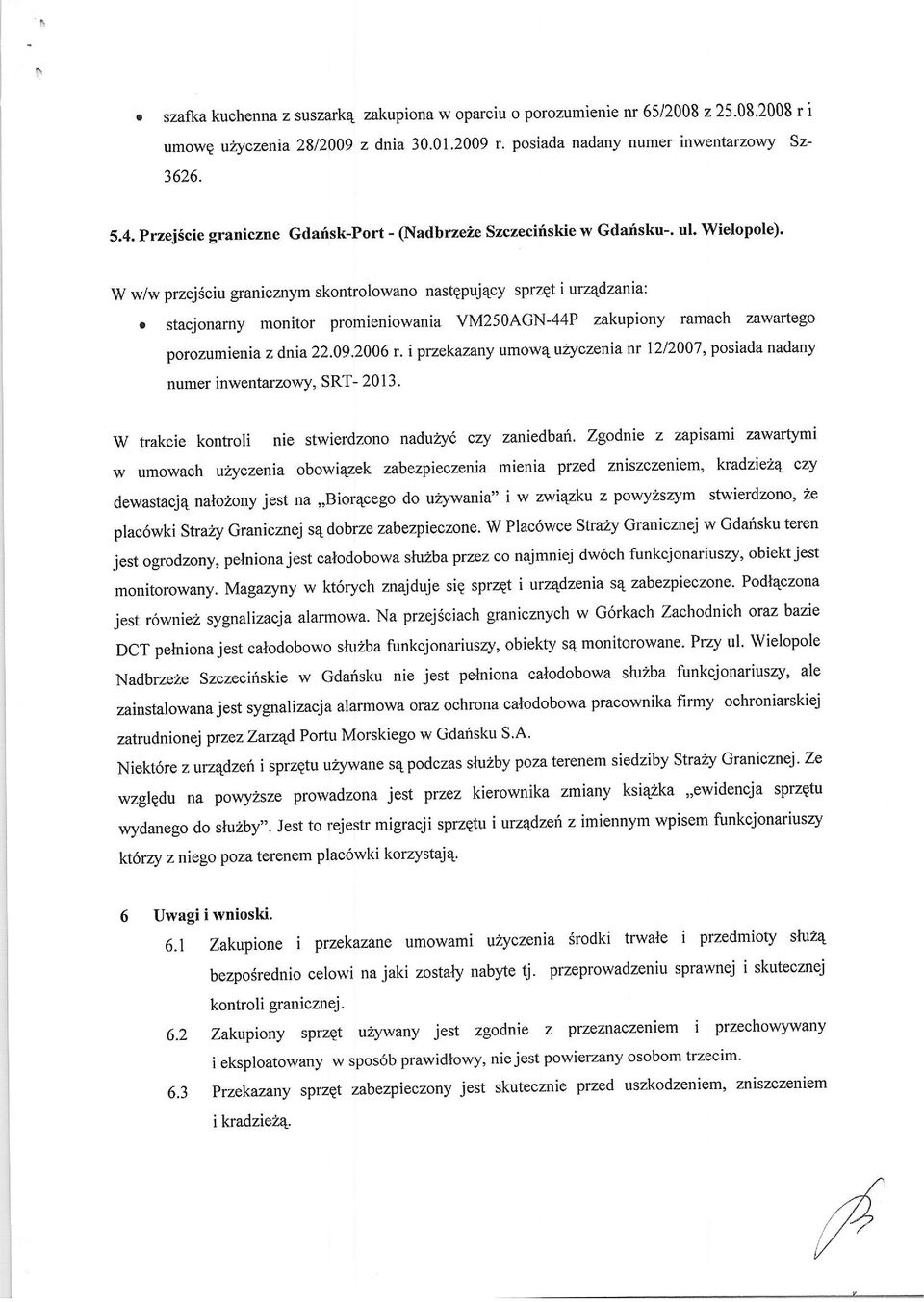 W w przejsciu ganicznym skntrlwan nastgpuj4cy sprzpt i urzqdzania" stacjnarny mnitr prmieniwania VM250AGN-44P zakupiny ramach zawarteg przumienia z d nia 22,09.2006 r.