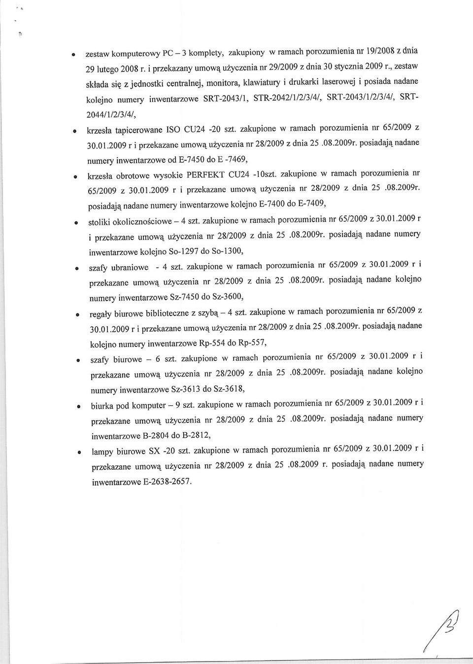 kzesla tapicerwane ISO CU24-20 sa. zakupine w ramach przumienia w 65/2009 z 30.01.2009 r i przekazane umw4 uzyczenia nr 2812009 z dnia25.08.2009r.