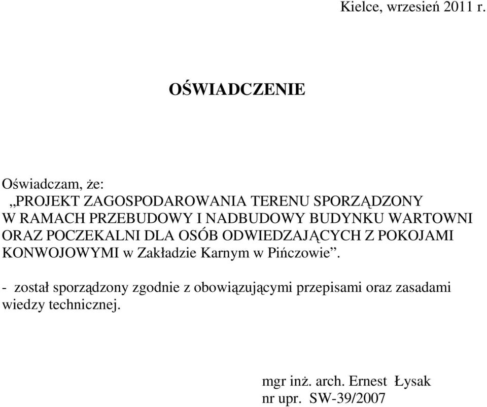 NADBUDOWY BUDYNKU WARTOWNI ORAZ POCZEKALNI DLA OSÓB ODWIEDZAJĄCYCH Z POKOJAMI KONWOJOWYMI w