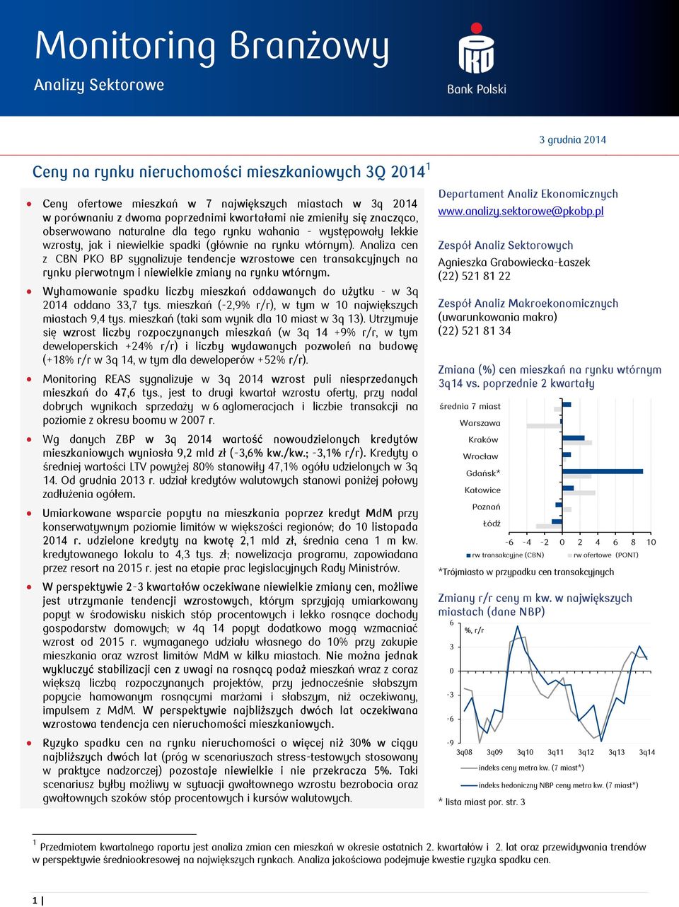 Analiza cen z CBN PKO BP sygnalizuje tendencje wzrostowe cen transakcyjnych na rynku pierwotnym i niewielkie zmiany na rynku wtórnym.