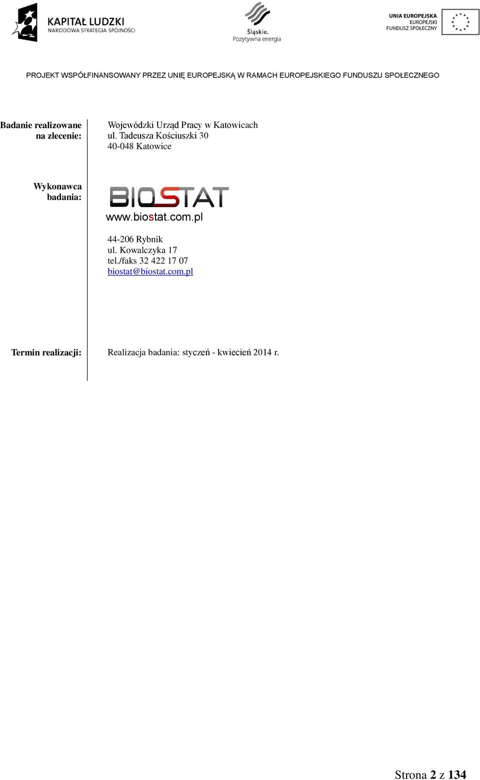 pl 44-206 Rybnik ul. Kowalczyka 17 tel./faks 32 422 17 07 biostat@biostat.