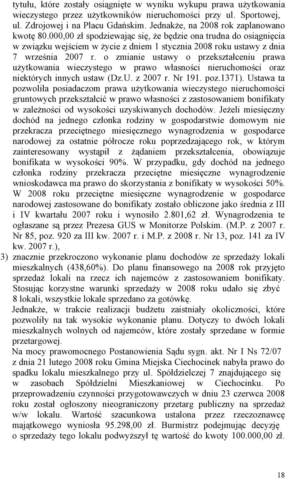 o zmianie ustawy o przekształceniu prawa użytkowania wieczystego w prawo własności nieruchomości oraz niektórych innych ustaw (Dz.U. z 2007 r. Nr 191. poz.1371).