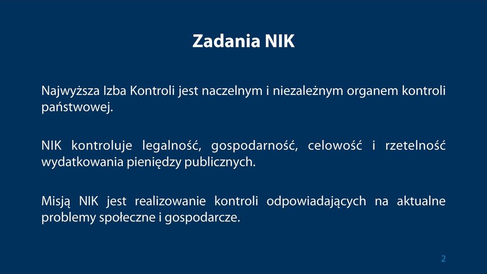 NIK kontroluje legalność, gospodarność, celowość i rzetelność