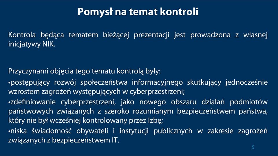 występujących w cyberprzestrzeni; zdefiniowanie cyberprzestrzeni, jako nowego obszaru działań podmiotów państwowych związanych z szeroko