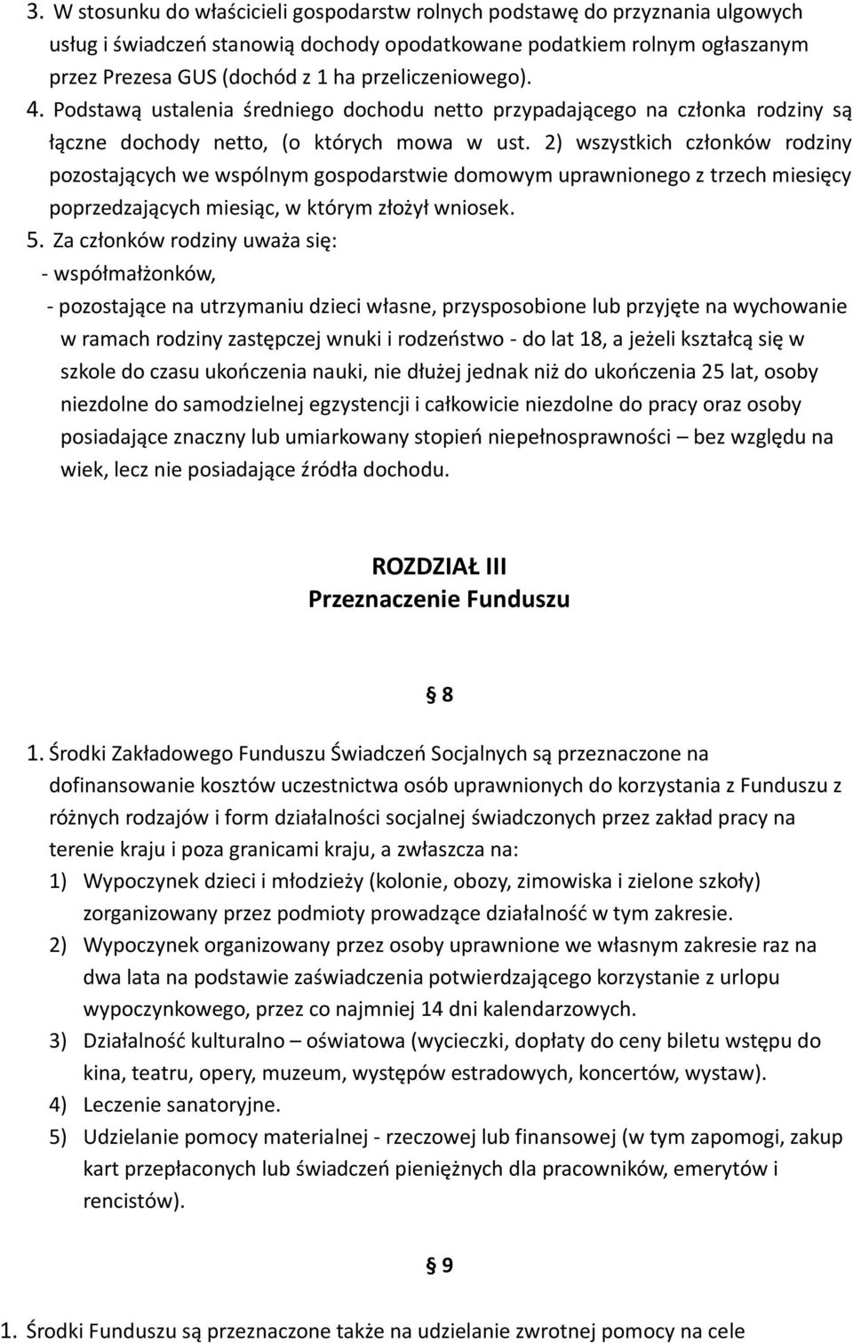 2) wszystkich członków rodziny pozostających we wspólnym gospodarstwie domowym uprawnionego z trzech miesięcy poprzedzających miesiąc, w którym złożył wniosek. 5.