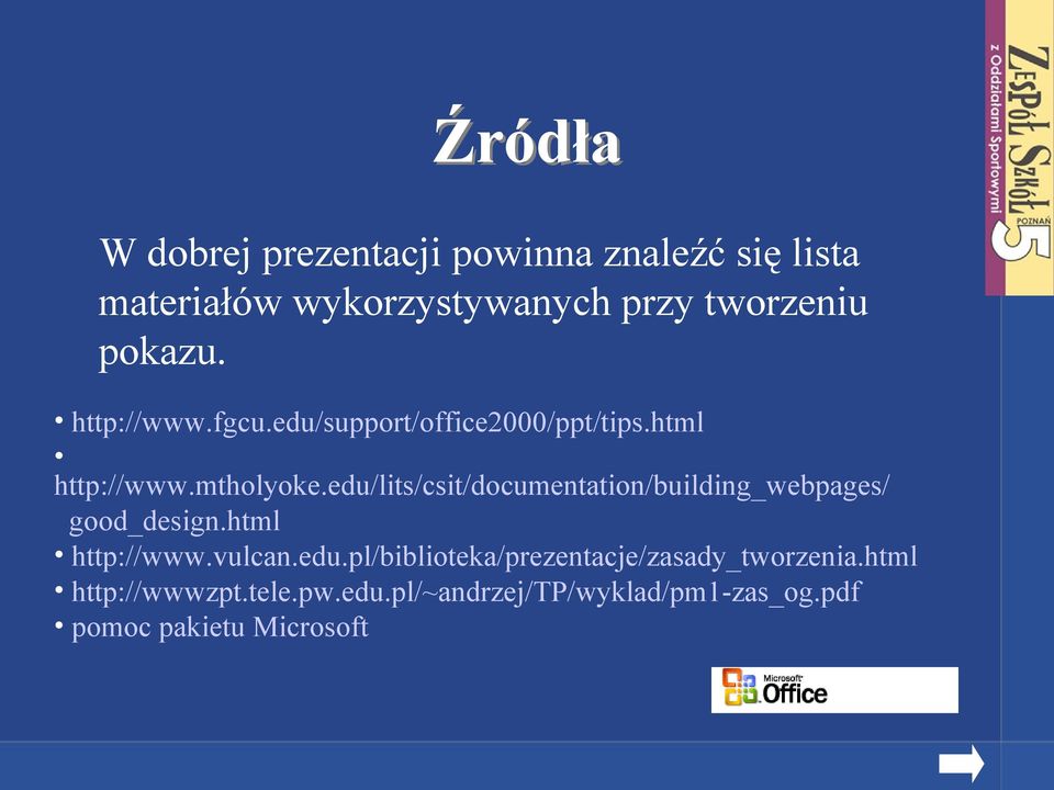 edu/lits/csit/documentation/building_webpages/ good_design.html http://www.vulcan.edu.pl/biblioteka/prezentacje/zasady_tworzenia.