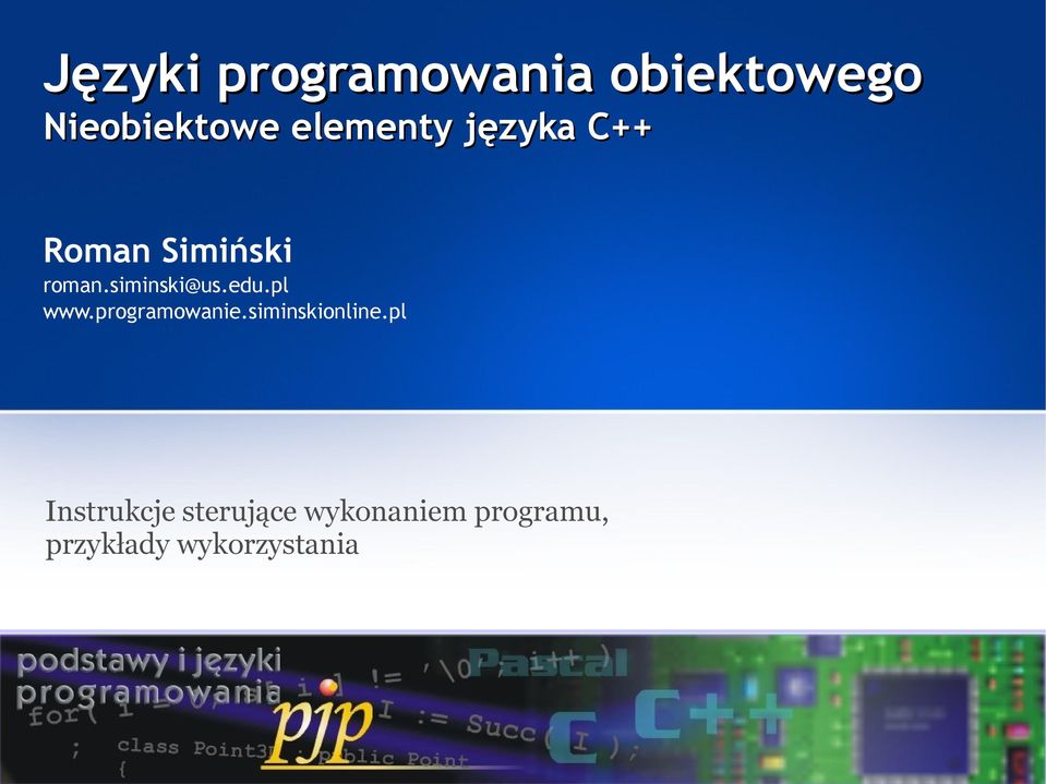 siminski@us.edu.pl www.programowanie.siminskionline.