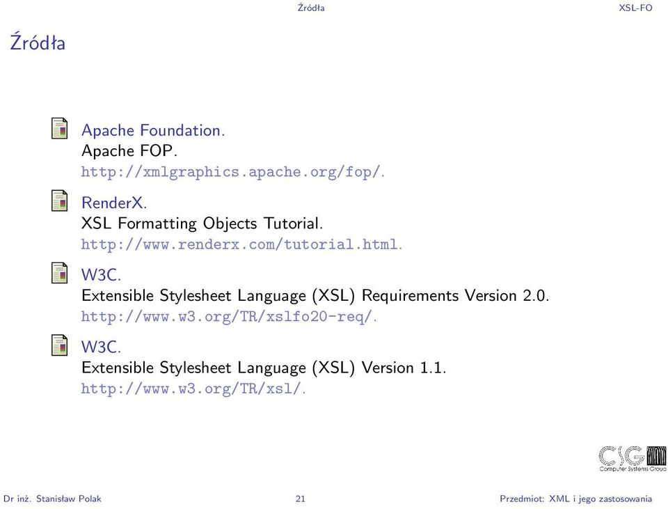 Extensible Stylesheet Language (XSL) Requirements Version 2.0. http://www.w3.org/tr/xslfo20-req/. W3C.