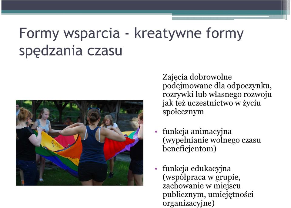 społecznym funkcja animacyjna (wypełnianie wolnego czasu beneficjentom) funkcja