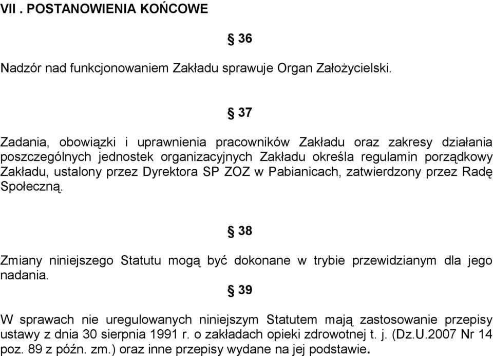 ustalony przez Dyrektora SP ZOZ w Pabianicach, zatwierdzony przez Radę Społeczną.