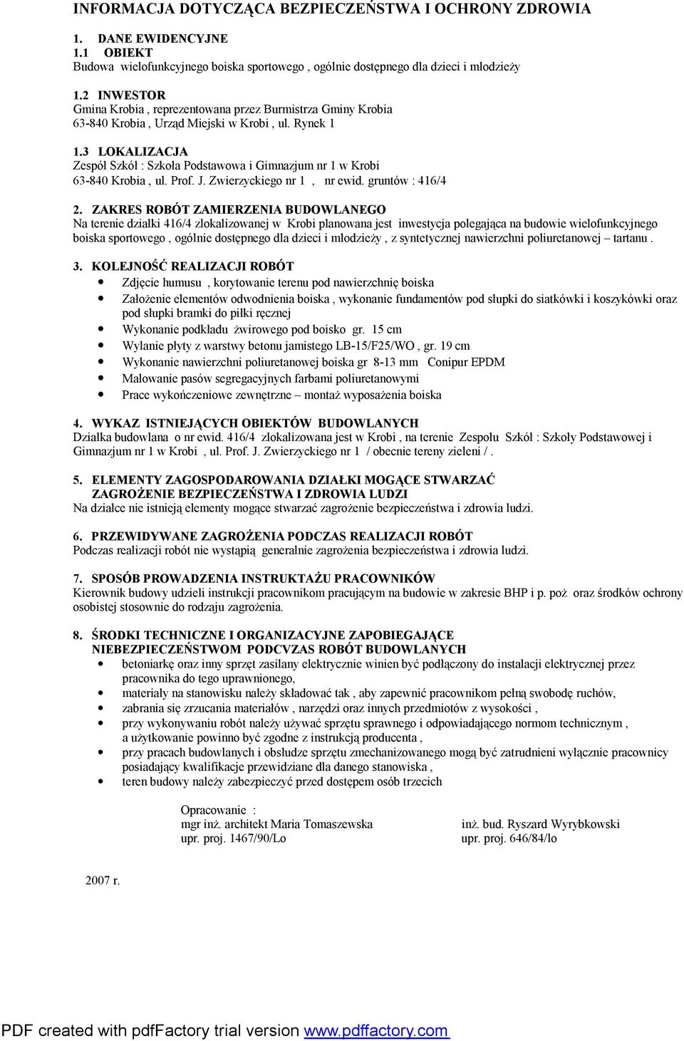 3 LOKALIZACJA Zespół Szkół : Szkoła Podstawowa i Gimnazjum nr 1 w Krobi 63-840 Krobia, ul. Prof. J. Zwierzyckiego nr 1, nr ewid. gruntów : 416/4 2.