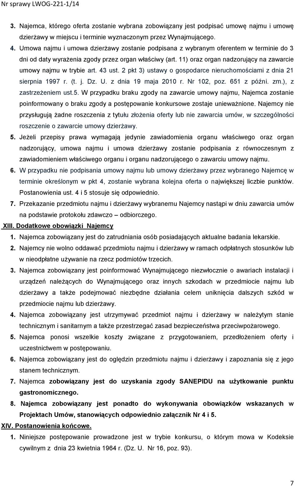 11) oraz organ nadzorujący na zawarcie umowy najmu w trybie art. 43 ust. 2 pkt 3) ustawy o gospodarce nieruchomościami z dnia 21 sierpnia 1997 r. (t. j. Dz. U. z dnia 19 maja 2010 r. Nr 102, poz.