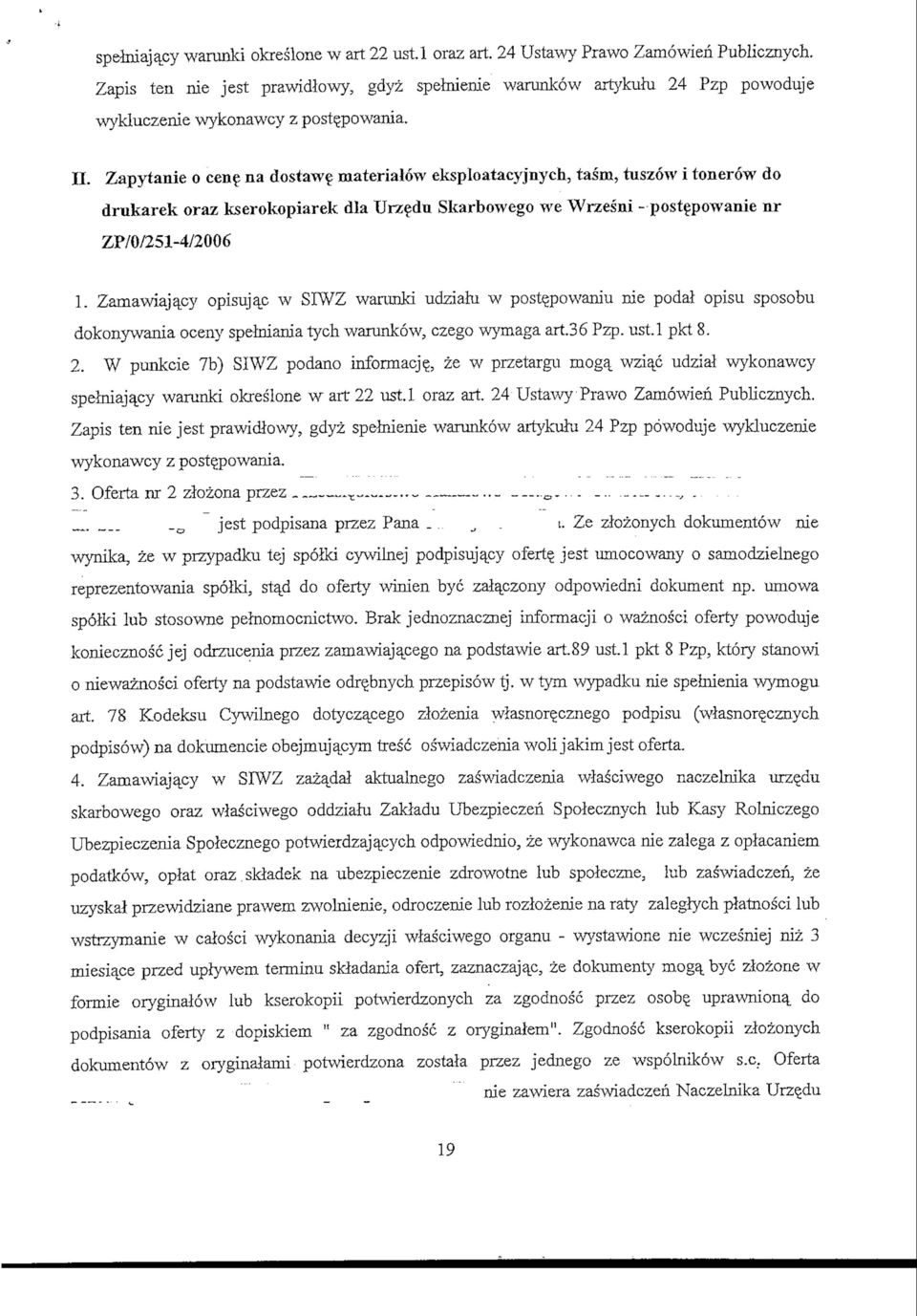 Zapytanie o cen na dostaw^ materialow eksploatacyjnych, tasm, tuszow i tonerow do drukarek oraz kserokopiarek dla Urz^du Skarbowego we Wrzesni - post^powanie nr ZP/0/251-4/2006 1.