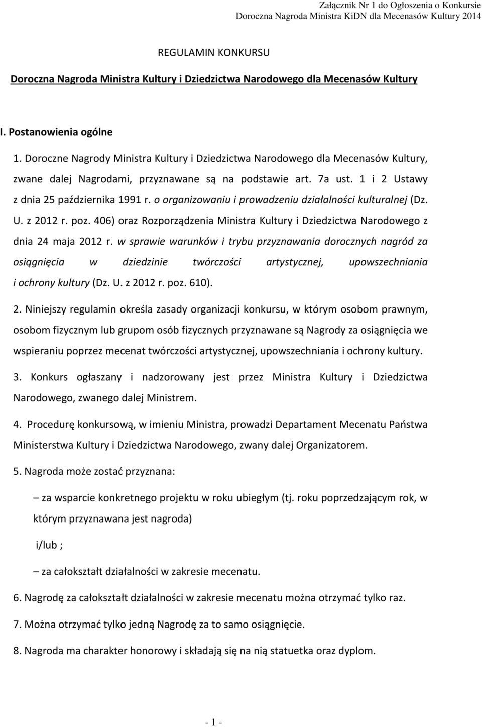 1 i 2 Ustawy z dnia 25 października 1991 r. o organizowaniu i prowadzeniu działalności kulturalnej (Dz. U. z 2012 r. poz.